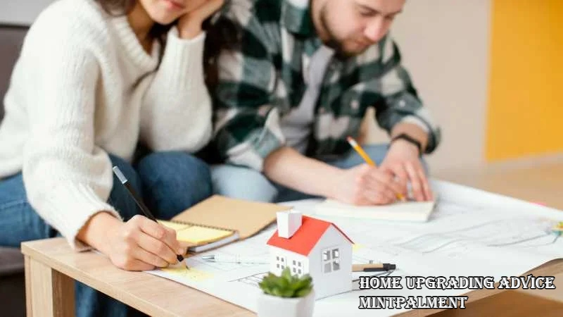 Home Upgrading Advice MintPalment